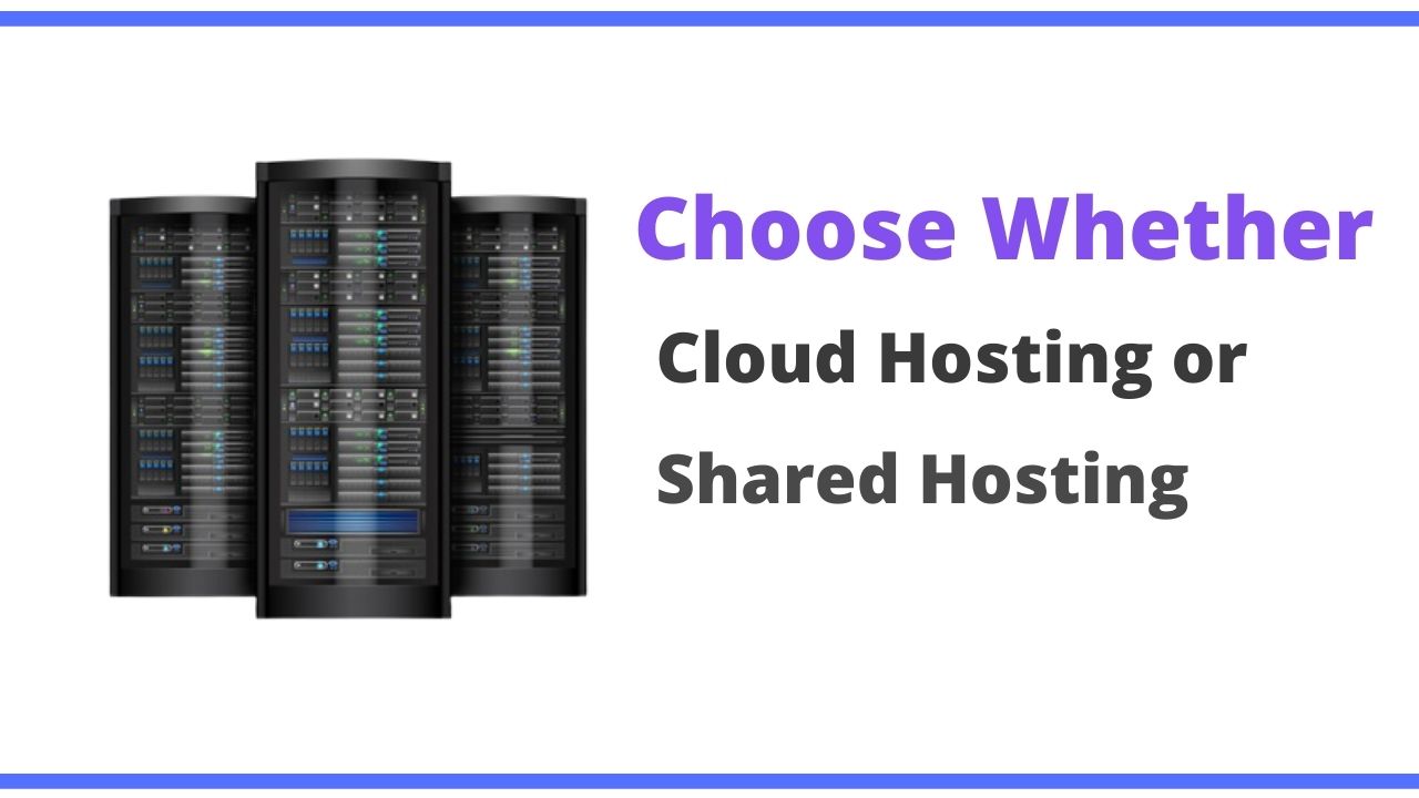 Cloud or Shared Hosting