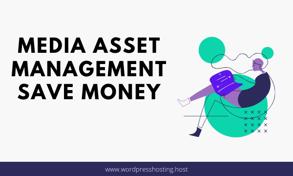 Media Asset Management Will Save Your Money