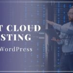 Best Cloud hosting for WordPress
